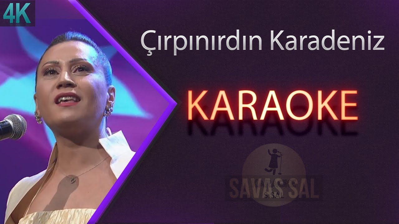 Cirpinirdin Karadeniz Karaoke k