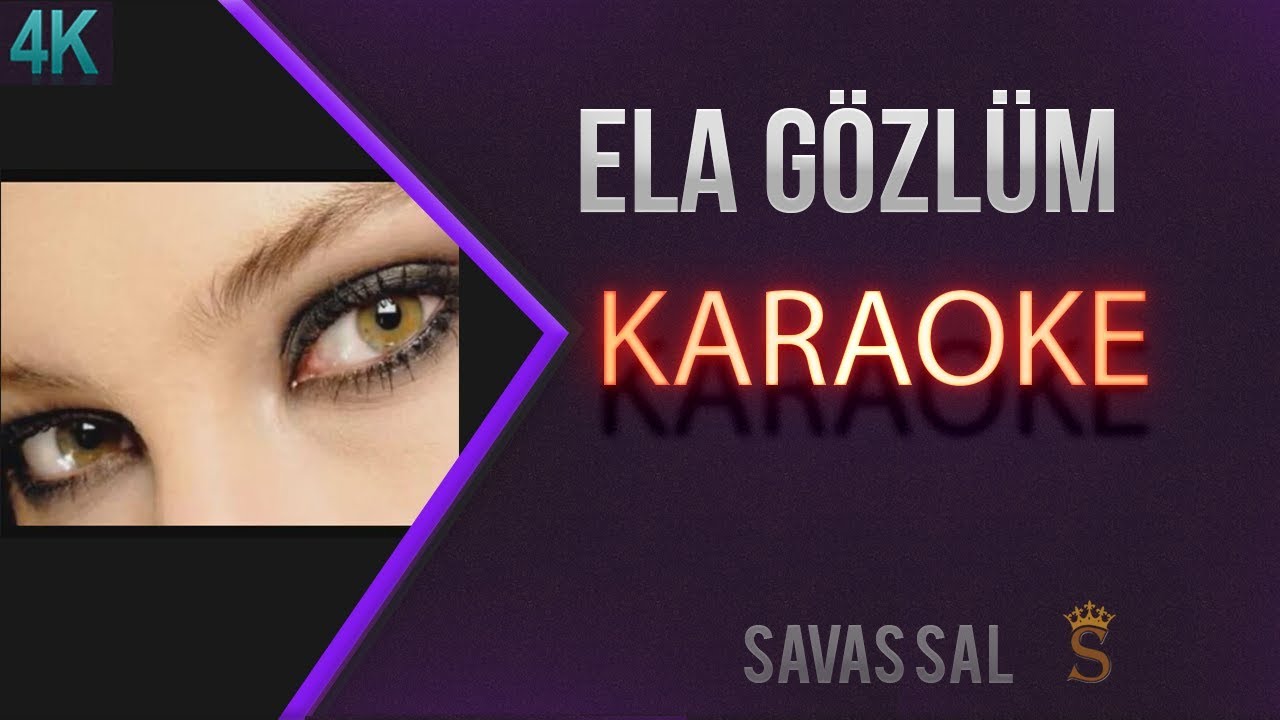 Ela Gozlum Karaoke k