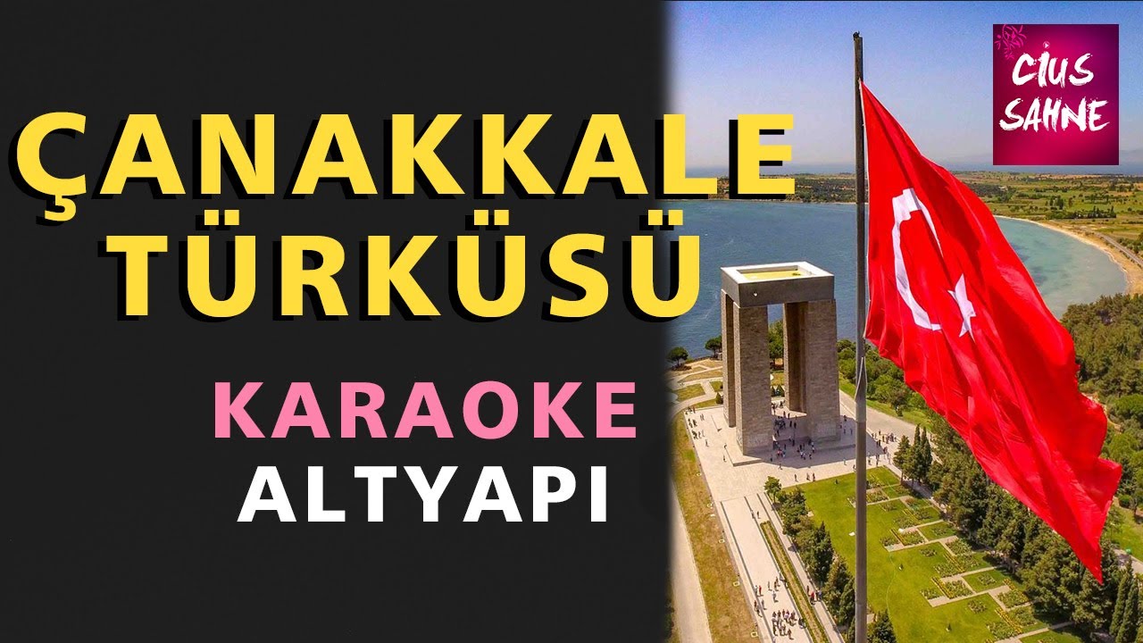 ÇANAKKALE İÇİNDE (ÇANAKKALE TÜRKÜSÜ) Karaoke Altyapı Türküler