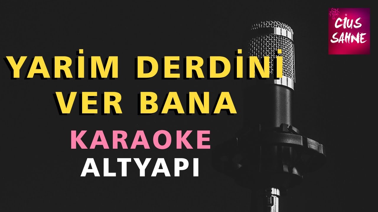 YARİM DERDİNİ VER BANA Karaoke Altyapı Türküler