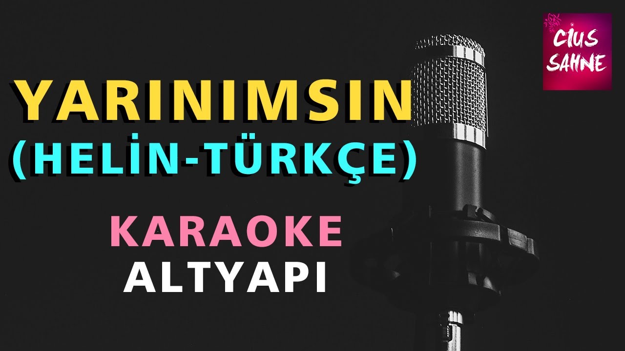 YARINIMSIN (Helin Türkçe - Ben Sende Tattım Aşkı Sevdayı) Karaoke Altyapı Türküler -