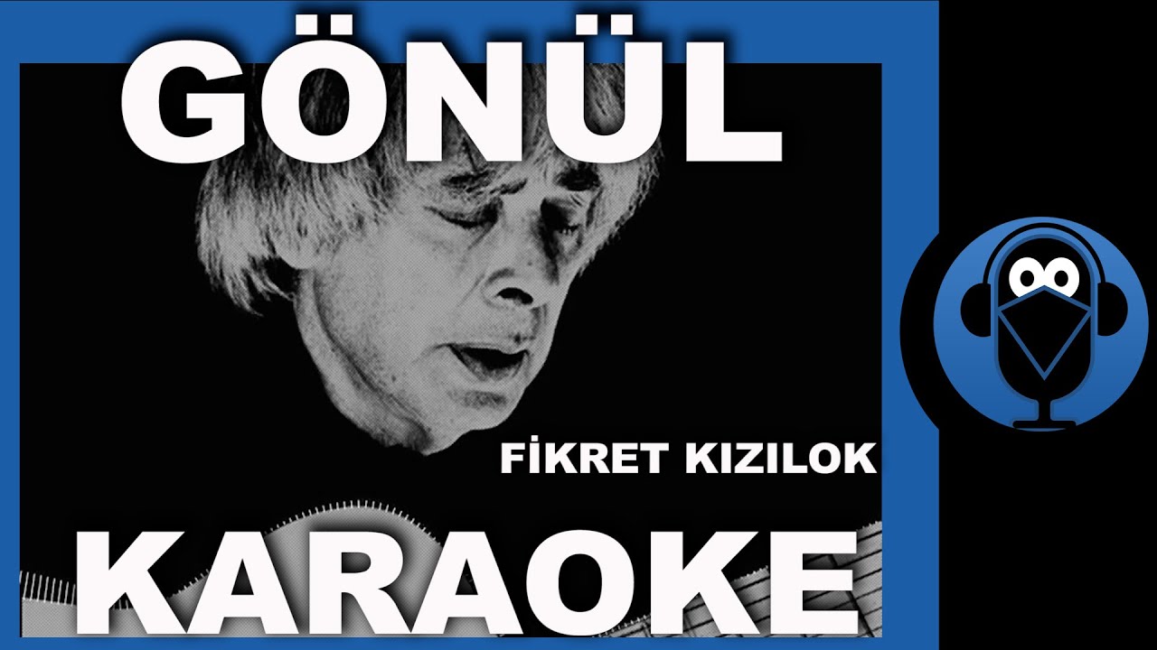 GÖNÜL -  FİKRET KIZILOK / ( Karaoke )  / Sözleri  / COVER