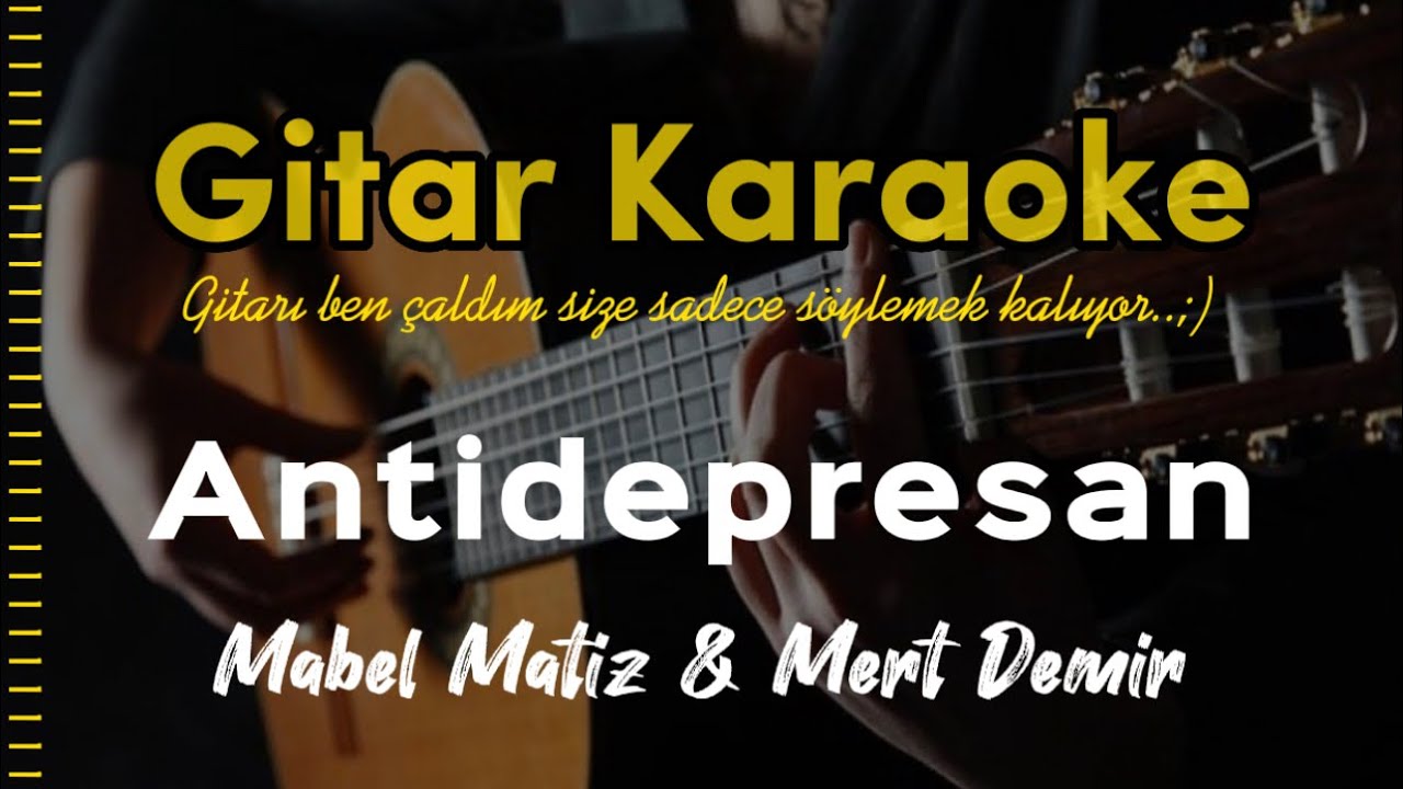 Antidepresan - Gitar Karaoke (Mabel Matiz & Mert Demir) #5 Ayrı Ton