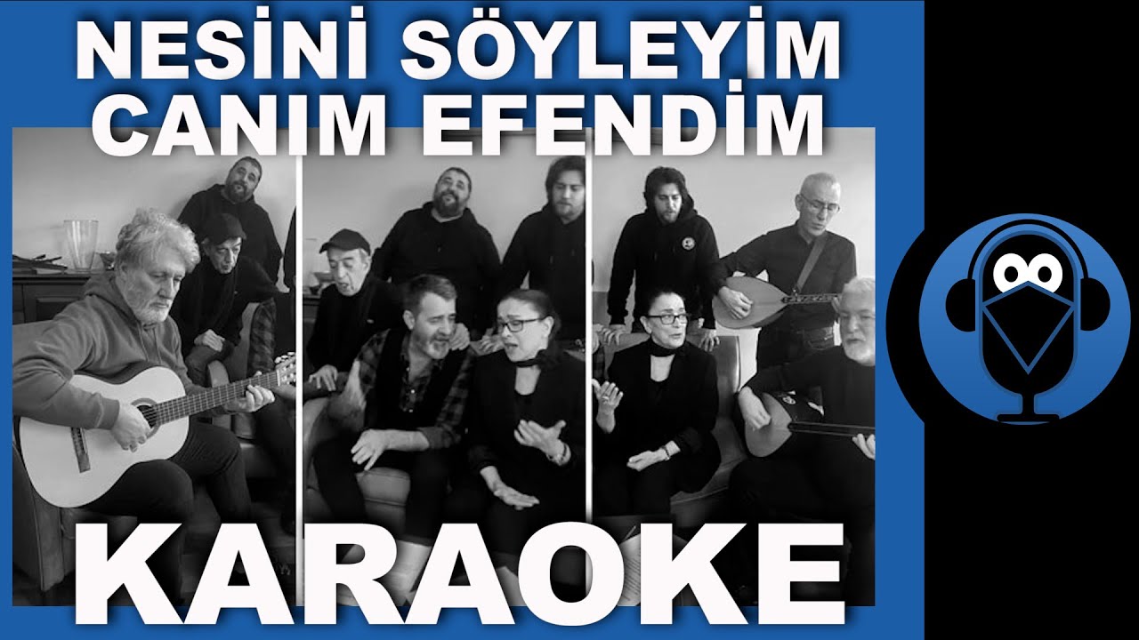NESİNİ SÖYLEYİM CANIM EFENDİM - Aşık Serdarî ( Karaoke )  / Sözleri /  COVER
