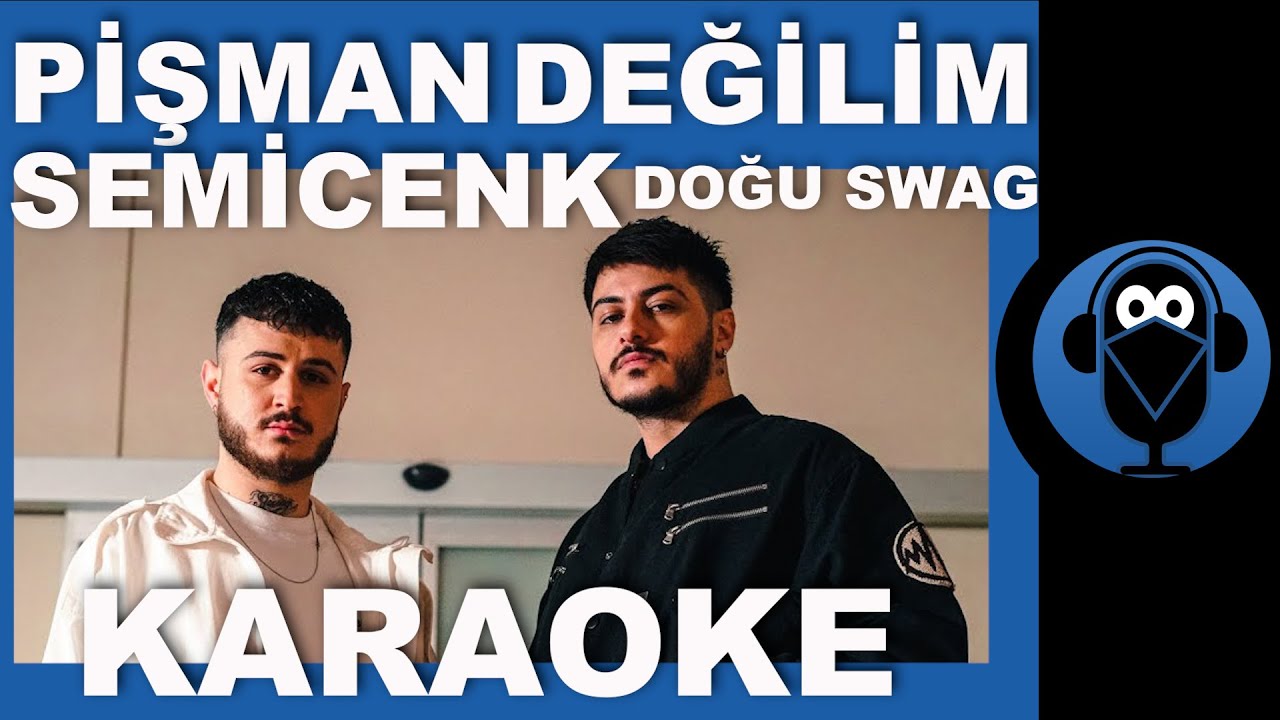 PİŞMAN DEĞİLİM - SEMİCENK - DOĞU SWAG / (Karaoke)  / COVER