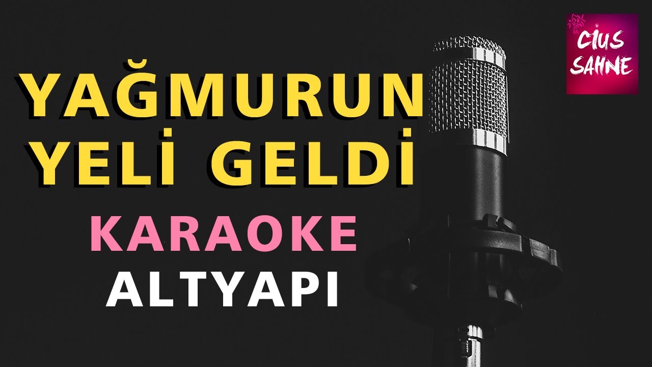 YAĞMURUN YELİ GELDİ (HELE HELE HELESİ GÜZEL) Karaoke Altyapı Türküler