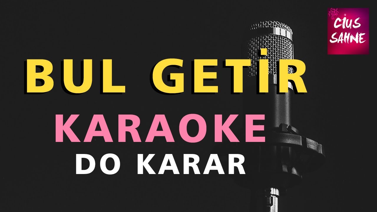 BUL GETİR (TABİP SEN ELLEME BENİM YARAMI) Karaoke Altyapı Türküler - Do