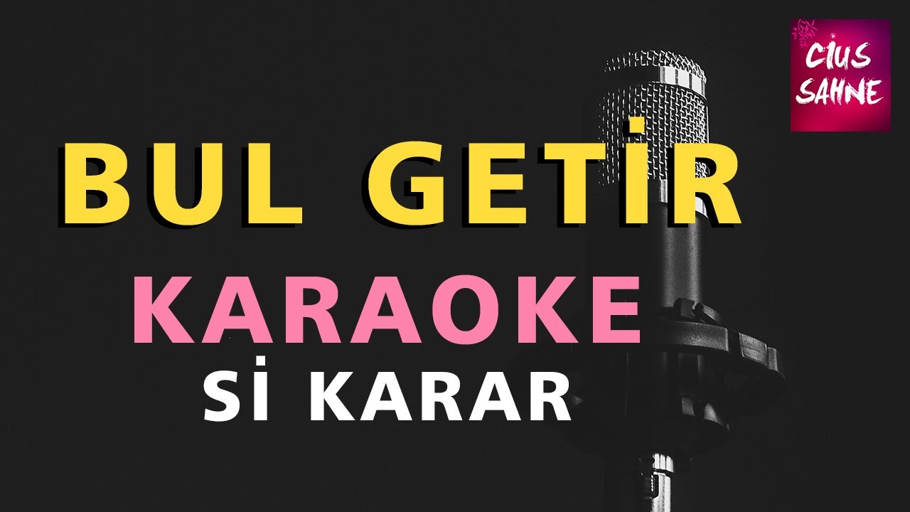 BUL GETİR (TABİP SEN ELLEME BENİM YARAMI) Karaoke Altyapı Türküler - Si