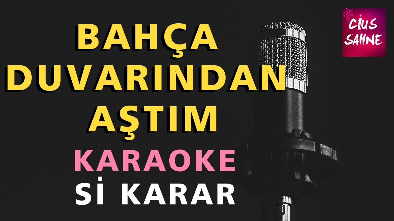 BAHÇA DUVARINDAN AŞTIM Karaoke Altyapı Türküler - Si
