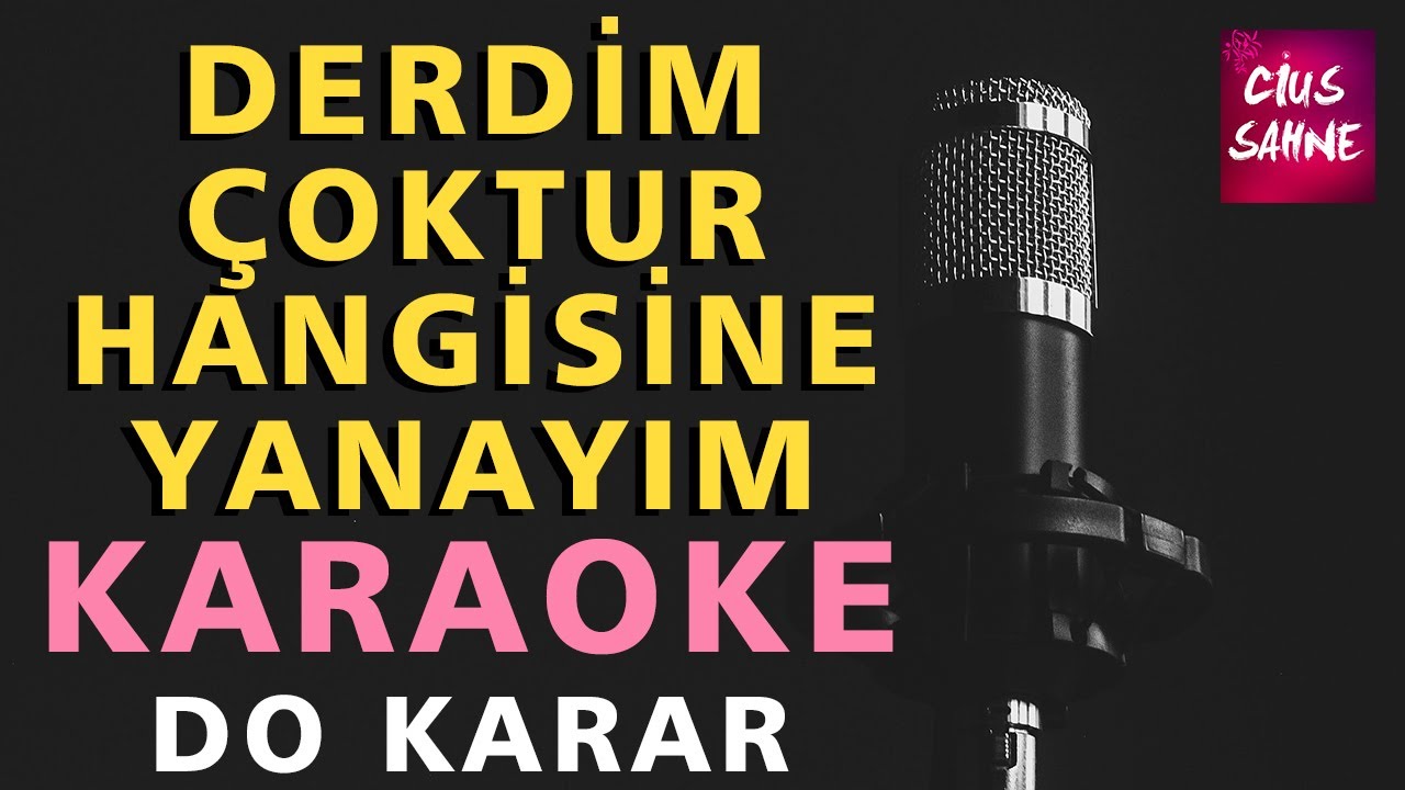 DERDİM ÇOKTUR HANGİSİNE YANAYIM Karaoke Altyapı Türküler - Do
