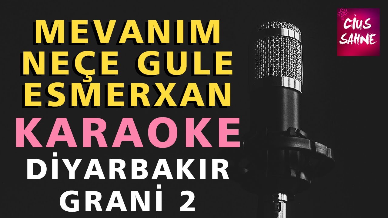 DİYARBAKIR GRANİ 2 (MEVANIM, NEÇE GULE, ESMERXAN) Kürtçe Karaoke Altyapı Türküler - La b (Sol #)