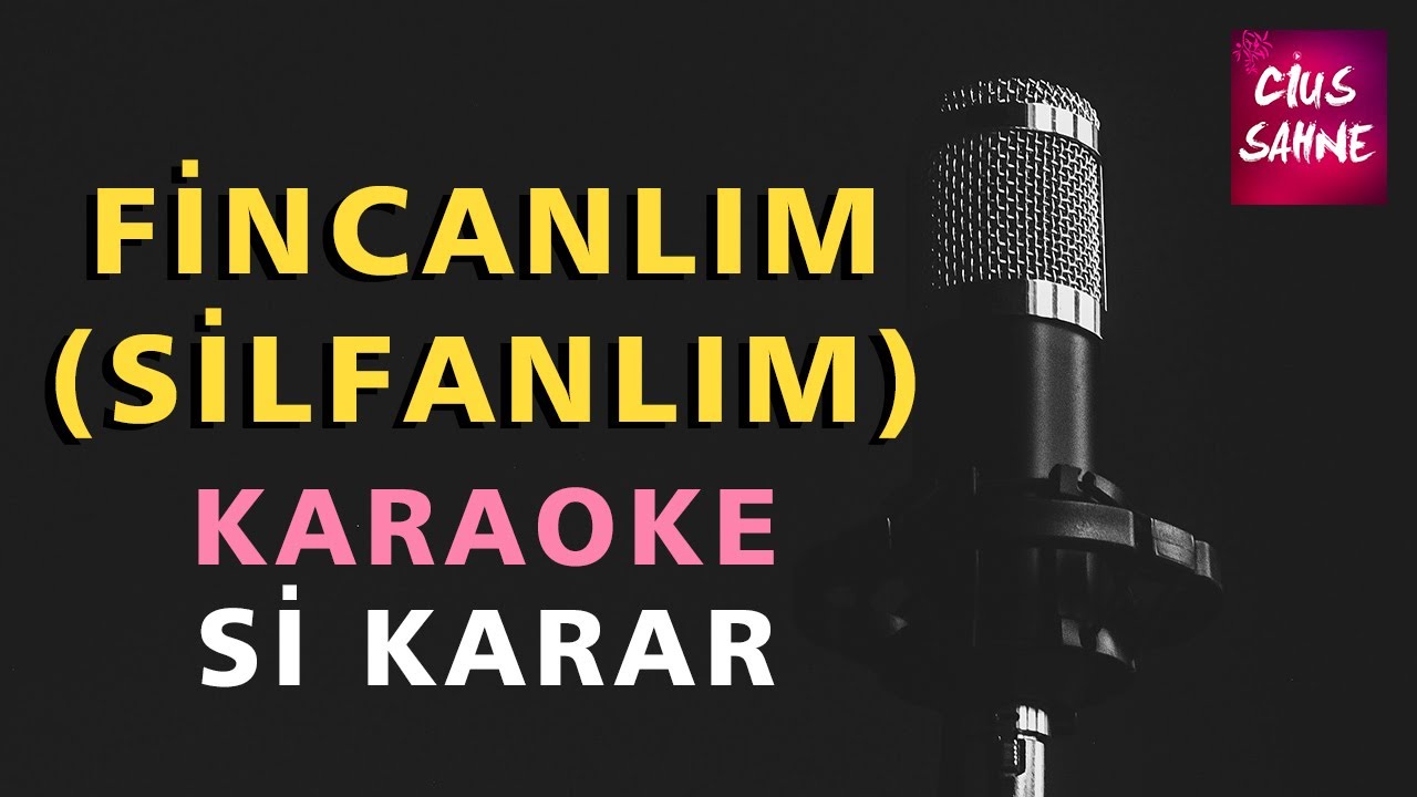 FİNCANLIM (Silfanlım) Karaoke Altyapı Türküler - Si