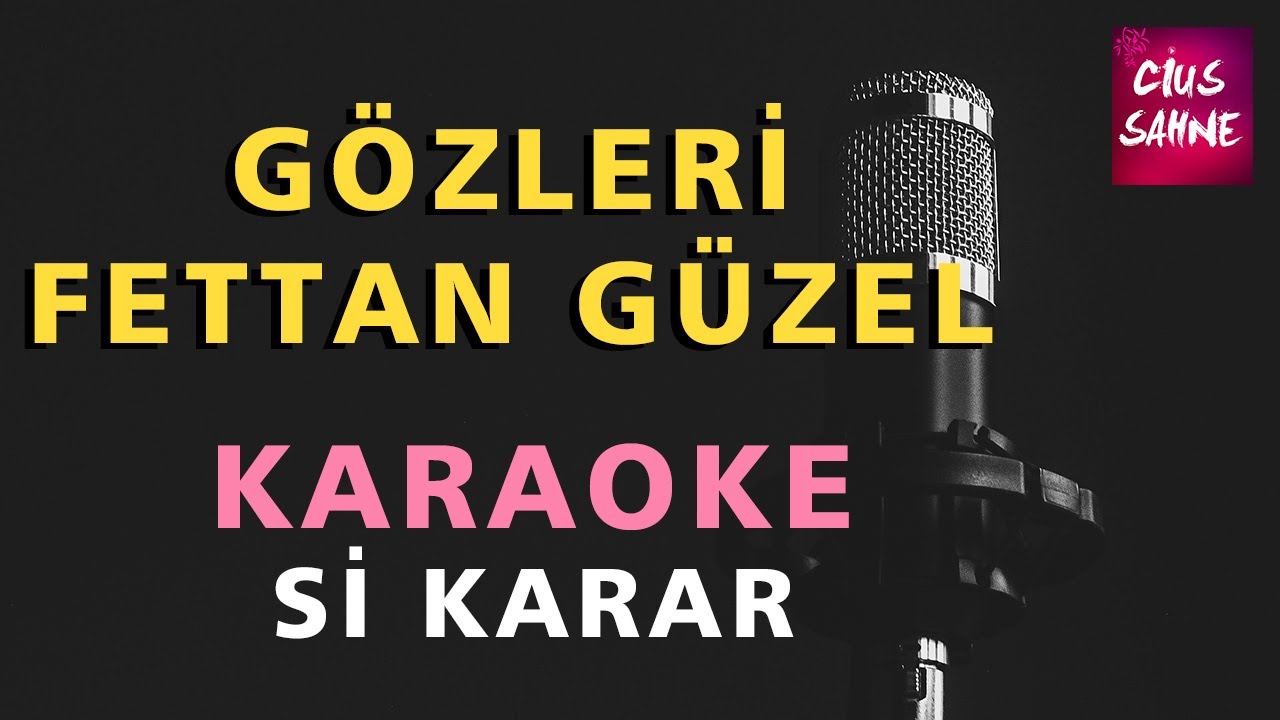 GÖZLERİ FETTAN GÜZEL Karaoke Altyapı Türküler - Si