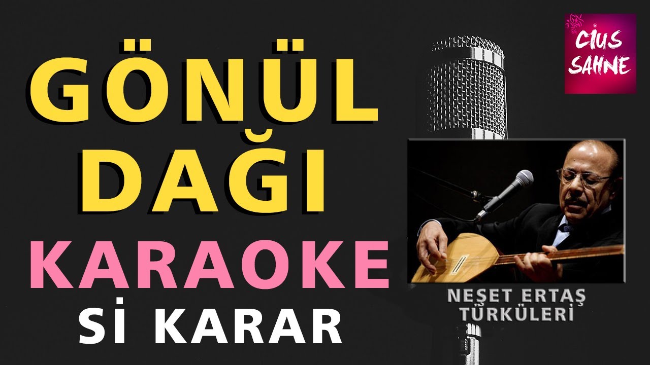 GÖNÜL DAĞI (Neşet Ertaş Türküleri) Karaoke Altyapı Türküler | Si
