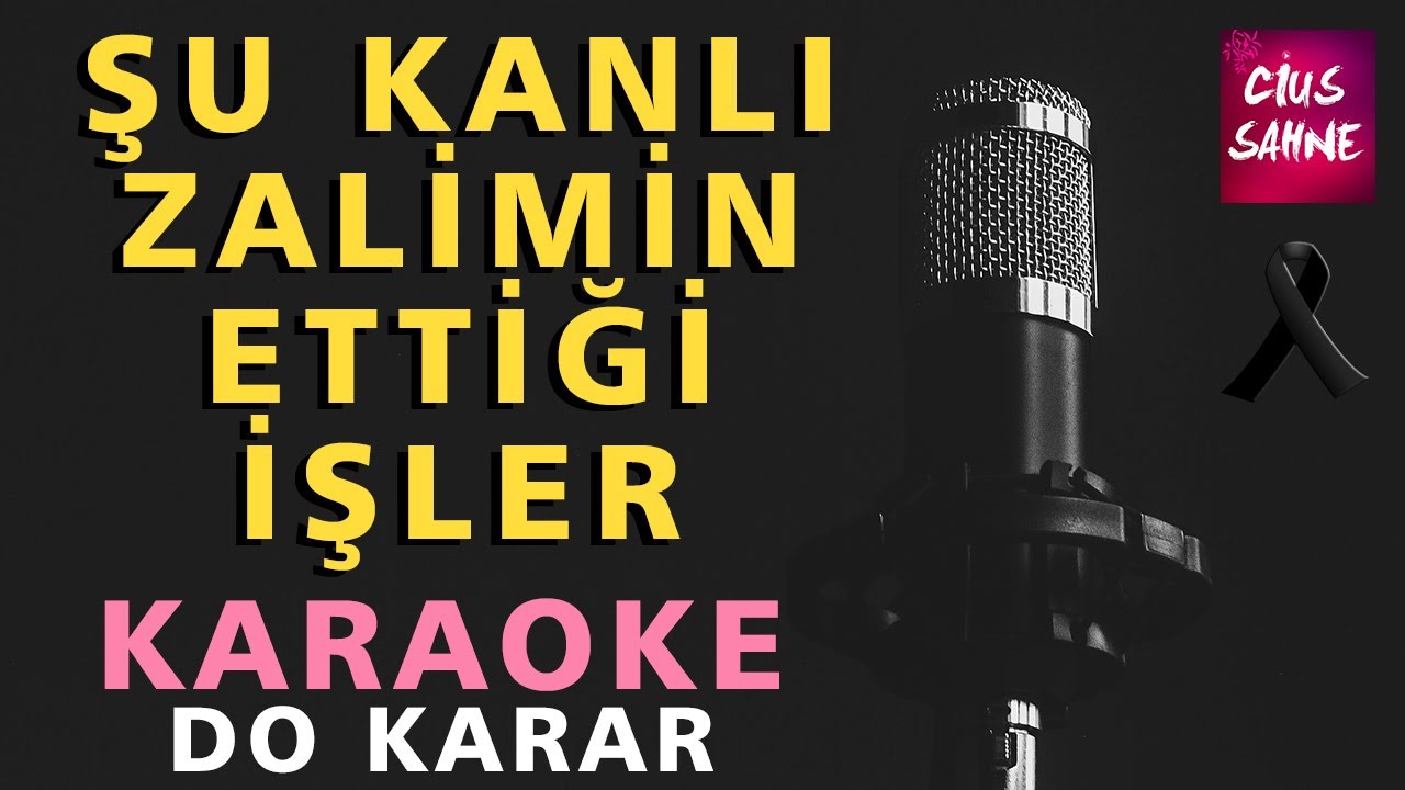 ŞU KANLI ZALİMİN ETTİĞİ İŞLER Karaoke Altyapı Türküler | Do